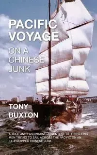 Pacific voyage on a Chinese junk - Tony Buxton