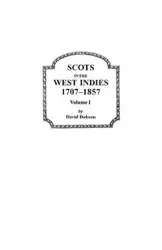 Scots in the West Indies, 1707-1857. Volume I - David Dobson