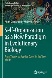 Self-Organization as a New Paradigm in Evolutionary Biology - Dambricourt Malassé Anne