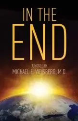 In The End - Michael Weisberg M.D.
