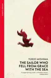 The Sailor who Fell from Grace with the Sea - Mishima, Yukio