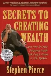 Secrets to Creating Wealth - Stephen Pierce