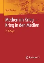 Medien im Krieg - Krieg in den Medien - Becker Jörg