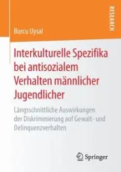 Interkulturelle Spezifika bei antisozialem Verhalten männlicher Jugendlicher - Uysal Burcu