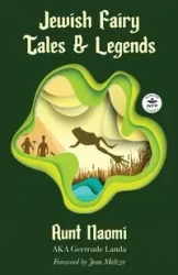 Jewish Fairy Tales and Legends - Naomi Aunt