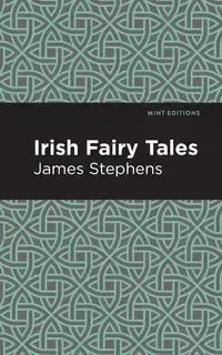 Irish Fairy Tales - James Stephens