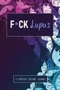 F*ck Lupus - Press Wellness Warrior