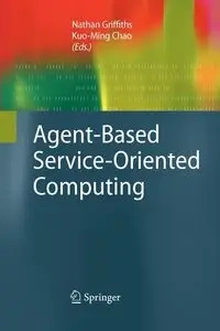 Agent-Based Service-Oriented Computing - Griffiths Nathan