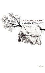 The Barista and I - Andrew Szymanski