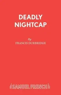 Deadly Nightcap - Francis Durbridge