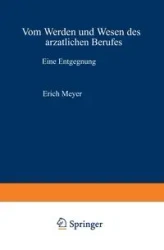 Vom Werden Und Wesen Des Arztlichen Berufes - Erich Meyer