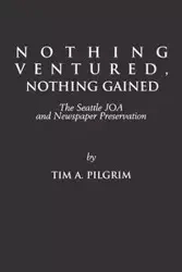 Nothing Ventured, Nothing Gained - Tim A. Pilgrim