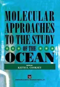Molecular Approaches to the Study of the Ocean - Cooksey K.E.