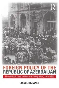Foreign Policy of the Republic of Azerbaijan - Hasanli Jamil