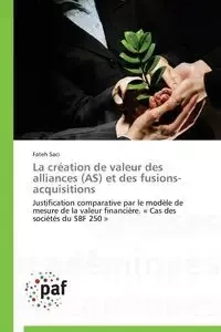 La création de valeur des alliances (as) et des fusions-acquisitions - SACI-F