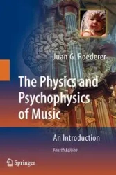 The Physics and Psychophysics of Music - Juan Roederer