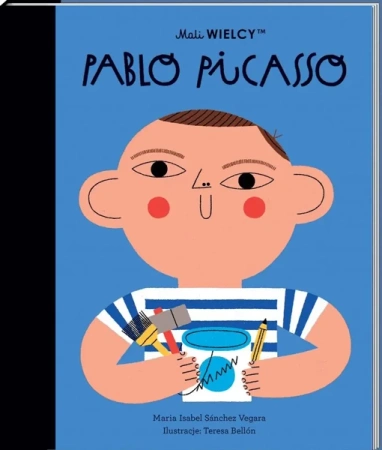 Mali WIELCY. Pablo Picasso - Maria Isabel Sanchez-Vegara, Lidia Tokarczyk