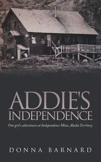 ADDIE'S INDEPENDENCE - Donna Barnard