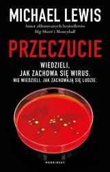 Przeczucie. Opowieść o czasach pandemii - Michael Lewis, Maria Jaszczurowska