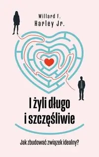 I żyli długo i szczęśliwie - Harley Willard F.