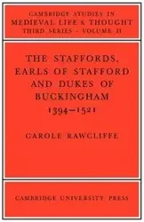The Staffords, Earls of Stafford and Dukes of Buckingham - Carole Rawcliffe