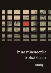 Inne miasteczko - Michał Kukuła