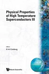 PHYSICAL PROPERTIES OF HIGH TEMP..III - D M GINSBERG