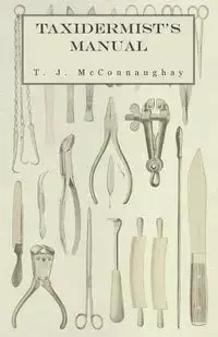 Taxidermist's Manual - McConnaughay T. J.