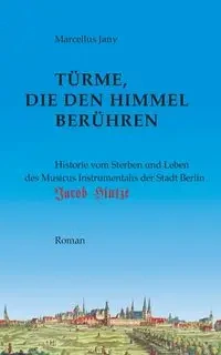 Türme, die den Himmel berühren - Marcellus Jany