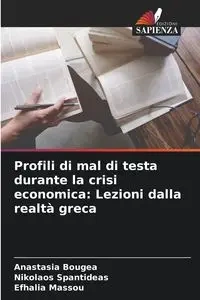 Profili di mal di testa durante la crisi economica - Anastasia Bougea
