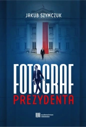 Fotograf prezydenta - Jakub Szymczuk