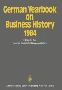German Yearbook on Business History 1984 - Engels Wolfram