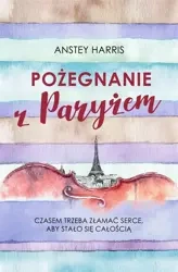 Pożegnanie z Paryżem - Harris Anstey, Agata Ostrowska