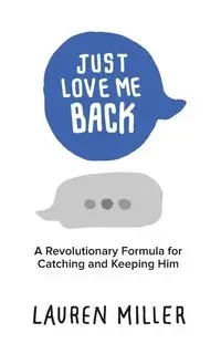 Just Love Me Back - Lauren Miller