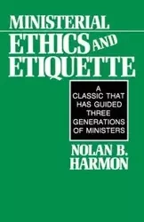 Ministerial Ethics and Etiquette - Nolan B. Harmon