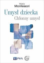 Umysł dziecka. Chłonny umysł - Maria Montessori, Luiza Krolczuk, Sylvia Camarda