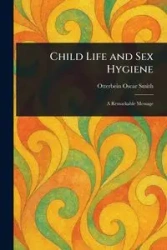Child Life and Sex Hygiene - Oscar Smith Otterbein