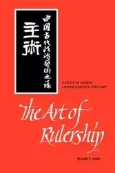 The Art of Rulership - Roger T. Ames
