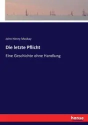 Die letzte Pflicht - John Henry Mackay