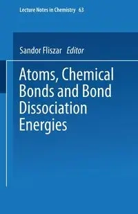 Atoms, Chemical Bonds and Bond Dissociation Energies - Fliszar Sandor
