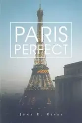 Paris Perfect - E. June Rives
