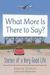 What More Is There to Say? - Colton Elaine