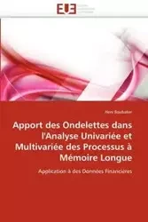 Apport des ondelettes dans l''analyse univariée et multivariée des processus à mémoire longue - BOUBAKER-H