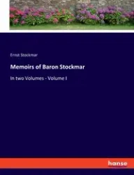 Memoirs of Baron Stockmar - Stockmar Ernst