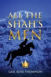 All the Shah's Men - Gail Rose Thompson