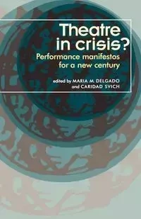Theatre in crisis? - Delgado Maria M.