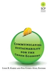 Communicating Sustainability for the Green Economy - Lynn Kahle R