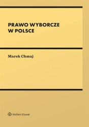 Prawo wyborcze w Polsce - Marek Chmaj
