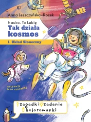 Tak działa kosmos. Zeszyt zabaw - Anna Leszczyńska-Rożek