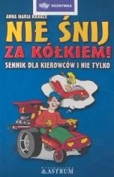Nie śnij za kółkiem - Anna Maria Krauze